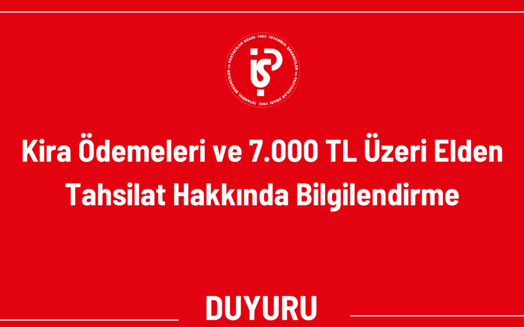 Kira Ödemeleri ve 7.000 TL Üzeri Elden Tahsilat Hakkında Bilgilendirme