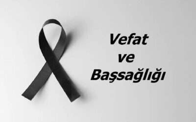 Başkanımız Hasan Aykut Şener’in Vefatı