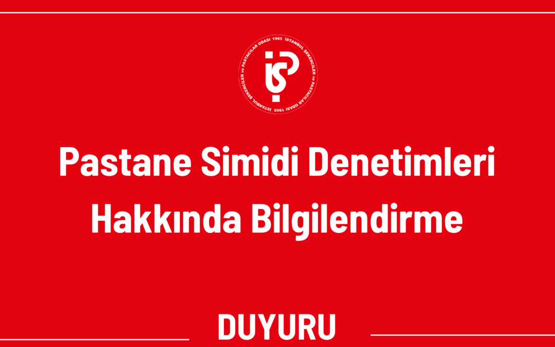 Pastane Simidi Denetimleri Hakkında Bilgilendirme