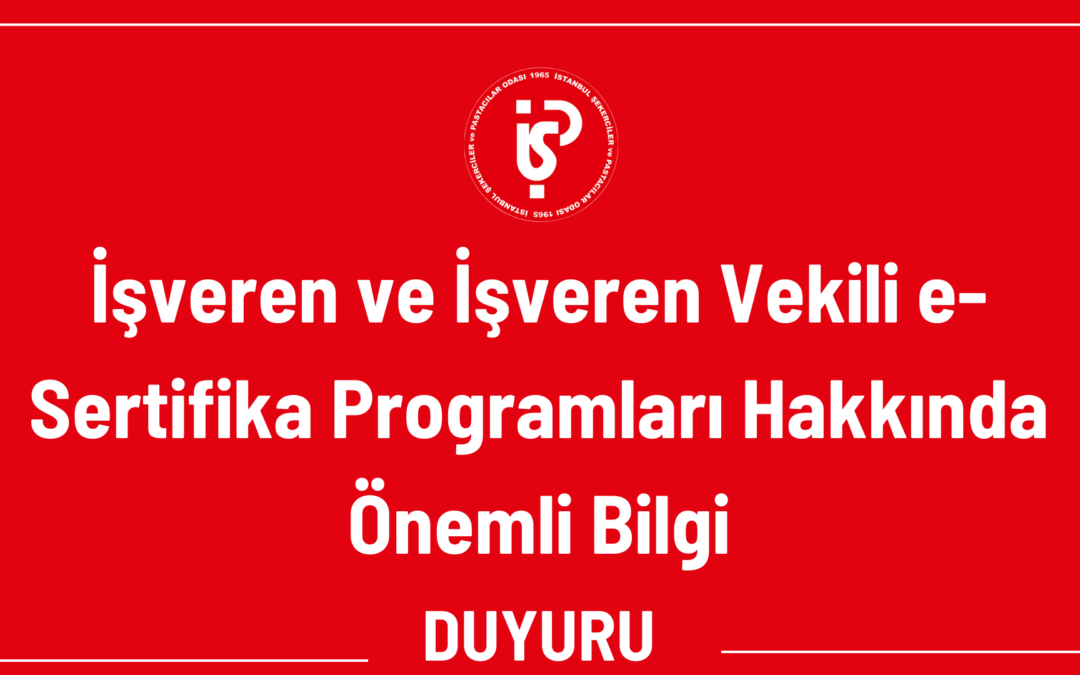 İşveren ve İşveren Vekili e-Sertifika Programları Hakkında Önemli Bilgi