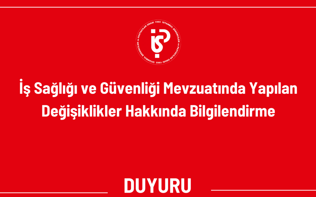İş Sağlığı ve Güvenliği Mevzuatında Yapılan Değişiklikler Hakkında Bilgilendirme