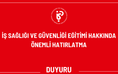 İŞ SAĞLIĞI VE GÜVENLİĞİ EĞİTİMİ HAKKINDA ÖNEMLİ HATIRLATMA