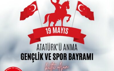 19 Mayıs Atatürk’ü Anma, Gençlik ve Spor Bayramı Kutlu Olsun