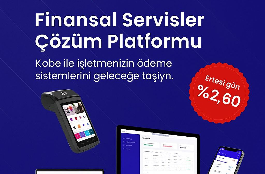 KOBE FİNANSAL ÇÖZÜMLERİYLE ÖDEME SİSTEMLERİNİZİ GÜÇLENDİRİN!