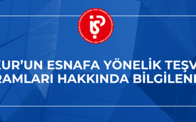 İŞKUR’un Esnafa Yönelik Teşvik Programları Hakkında Bilgilendirme
