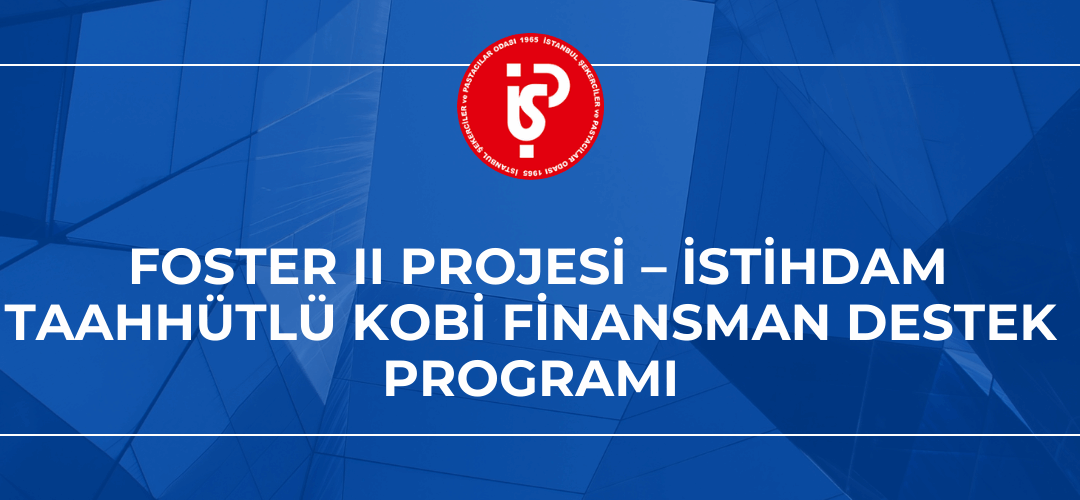 FOSTER II Projesi – İstihdam Taahhütlü KOBİ Finansman Destek Programı