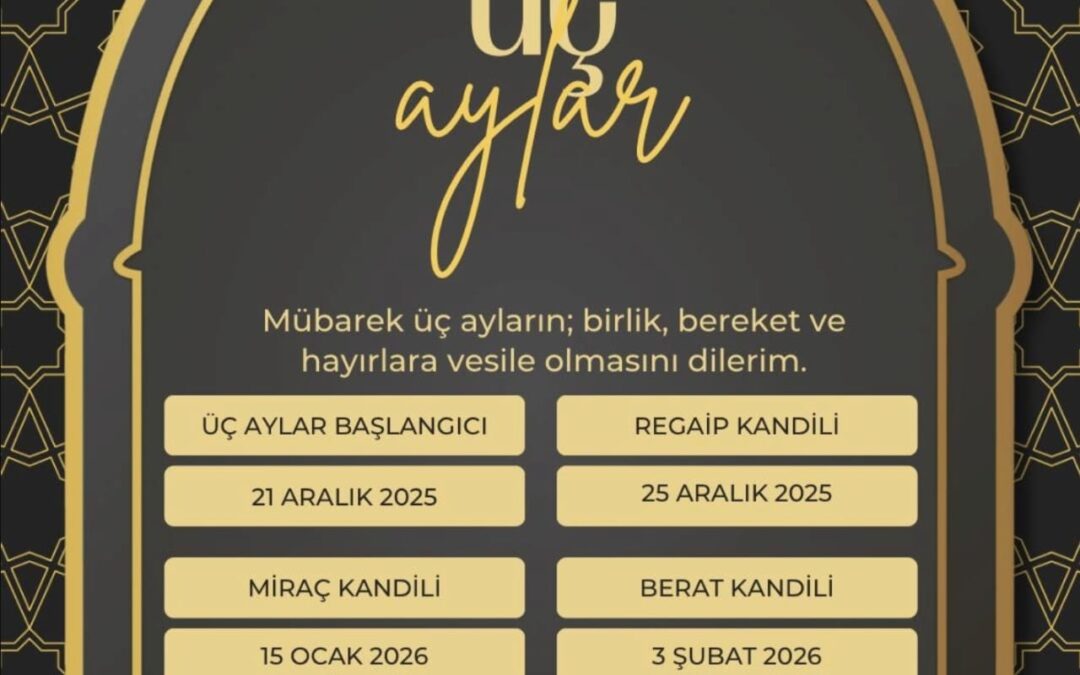 Mübarek üç ayların; birlik, bereket ve hayırlara vesile olmasını dilerim.