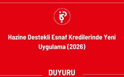 Hazine Destekli Esnaf Kredilerinde Yeni Uygulama (2026)
