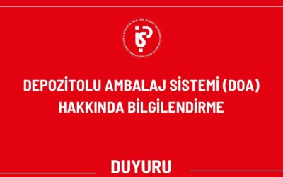 DEPOZİTOLU AMBALAJ SİSTEMİ (DOA) HAKKINDA BİLGİLENDİRME